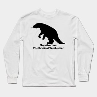 Megatherium:  The Original Treehugger Long Sleeve T-Shirt